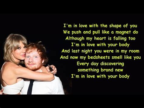 The lyrics seem unique for ed sheeran songs. Ed Sheeran - Shape Of You ( LYRICS VIDEO ) Female Version ...