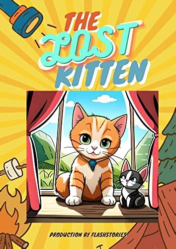 The Lost Kitten Finding Home One Adventure At A Time By Flash Stories