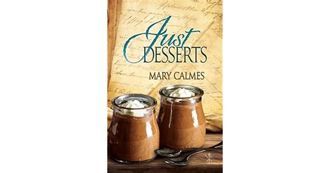 Just Desserts Tales Of The Curious Cookbook By Mary Calmes