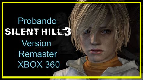 Probando Silent Hill 3 Hd Remaster Xbox 360 Youtube