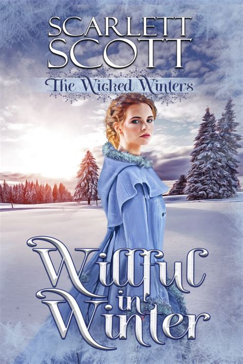 Willful In Winter The Wicked Winters Book 4 Scarlett Scott