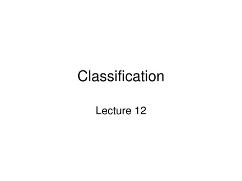 Ppt Classification Powerpoint Presentation Free Download Id3855918