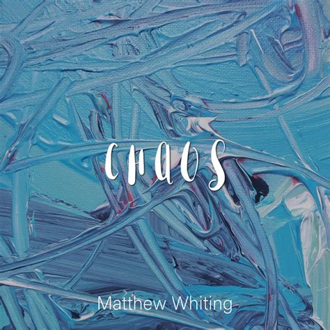 Chaos Single By Matthew Whiting Spotify