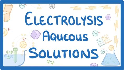 Gcse Chemistry Electrolysis Part Aqueous Solutions Youtube