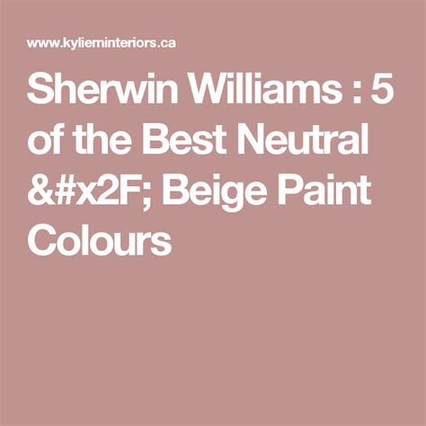 Sherwin Williams 5 Of The Best Neutral Beige Paint Colours Best