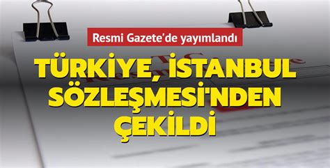 Son dakika haberi Türkiye İstanbul Sözleşmesi nden çekildi
