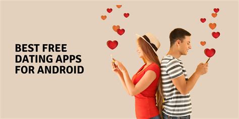 10 best free dating apps for android 2023
