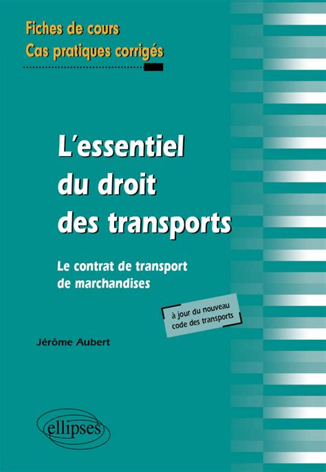 L Essentiel Du Droit Des Transports Le Contrat De Transport De