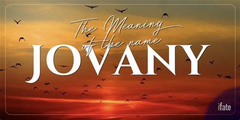 The Meaning Of The Name Jovany And What Numerologists Think Of It
