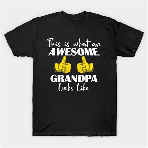 This Is What An Awesome Grandpa Looks Like Grandpa T Shirt Teepublic