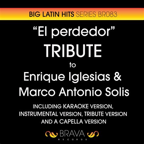 El Perdedor Tribute To Enrique Iglesias Marco Antonio Solis EP