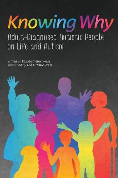 Knowing Why Adult Diagnosed Autistic People On Life And Autism