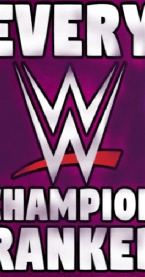 Every Wwe Champion Ranked From Worst To Best 2021 Version 2020