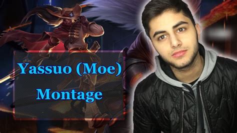Yassuo Moe Old Yasuo Montage League Of Legends Youtube