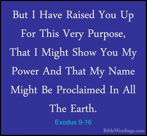 Exodus 9 16 But I Have Raised You Up For This Very Purpose Tha