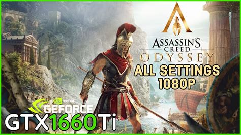 Assassins Creed Odyssey Gtx Ti Benchmark Fps Test P All