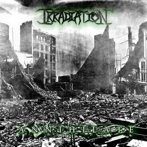 Irradiation Annihilate 2017 Thrash Metal Download For Free Via