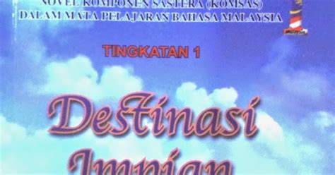 Learn vocabulary, terms and more with flashcards, games and other study tools. cikgu azhar: 'DESTINASI IMPIAN' NOVEL BAHARU KOMSAS ...