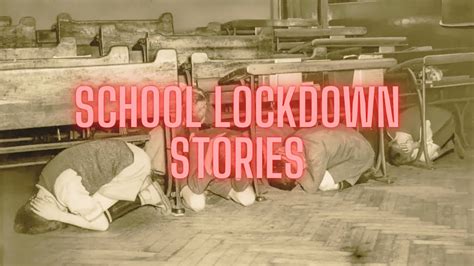 3 True Scary School Lockdown Horror Stories Youtube