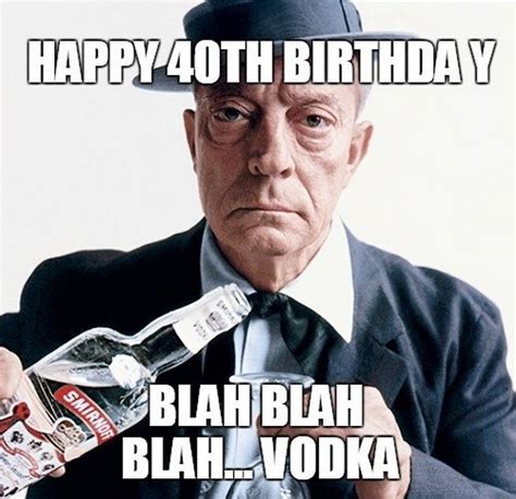Meme Happy 40th Birthday Funny Happy Birthday Memes