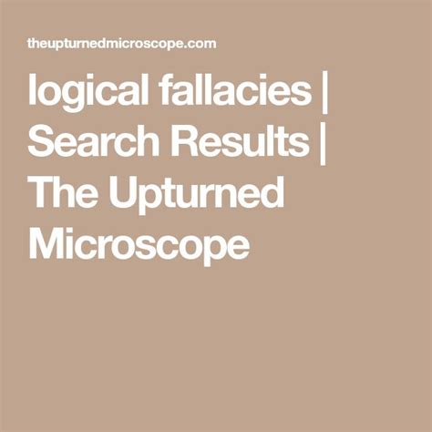Logical Fallacies Search Results The Upturned Microscope Logical