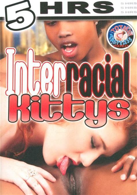 Interracial Kittys Totally Tasteless Unlimited Streaming At Adult Dvd Empire Unlimited