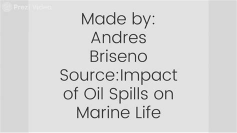 Made By Andres Briseno Sourceimpact Of Oil Spills On Marine Life By