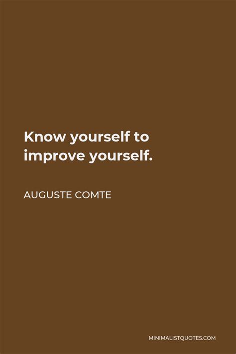 Auguste Comte Quote Know Yourself To Improve Yourself