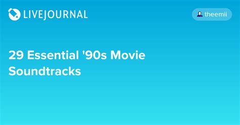 29 Essential 90s Movie Soundtracks Oh No They Didnt — Livejournal
