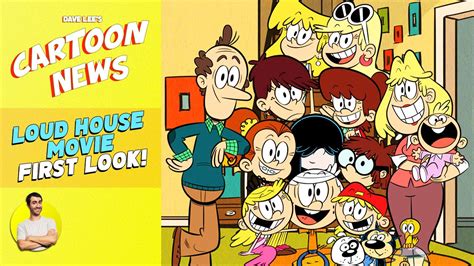 THE LOUD HOUSE MOVIE First Look Plot Details CARTOON NEWS YouTube