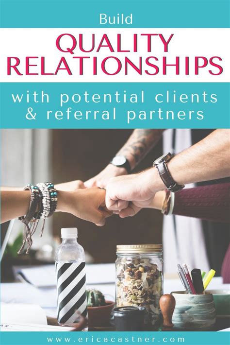 Build Quality Relationships With Potential Clients And Referral