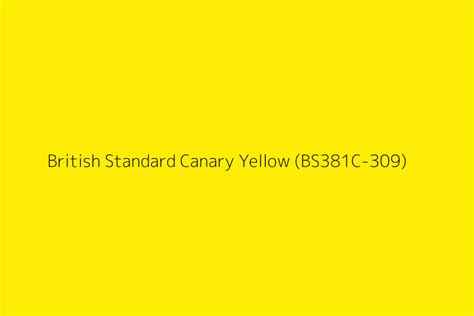 British Standard Canary Yellow Bs381c 309 Color Hex Code