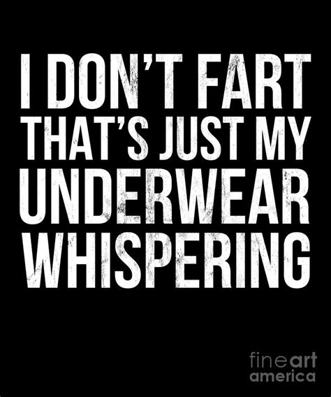 I Dont Fart That Just My Underwear Whispering Drawing By Noirty Designs