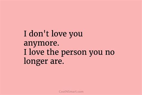 Quote I Dont Love You Anymore I Love Coolnsmart