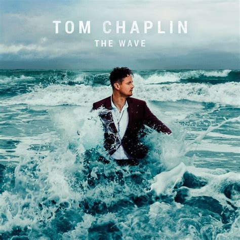 Tom Chaplin The Wave 2016 Ça Cest Culte