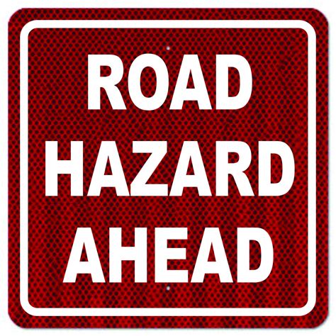 Road Hazard Ahead Sign Signs By Salagraphics