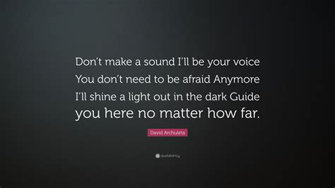 David Archuleta Quote “dont Make A Sound Ill Be Your Voice You Dont
