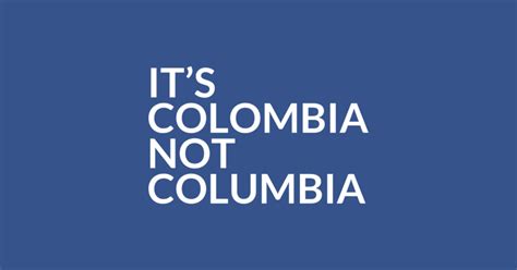 Its Colombia Not Columbia Colombia T Shirt Teepublic