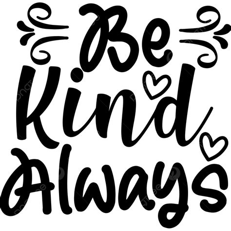 Be Kind Always Kindness Svg Svg Design Svg Png And Vector With
