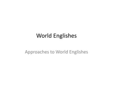 Ppt World Englishes Powerpoint Presentation Free Download Id9548349
