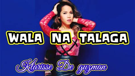 Wala Na Talaga Karisse De Guzman🎶lyricsplatinummusicvlogtv Lyrics Music Youtube