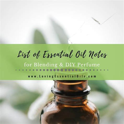 List Of Essential Oil Notes For Blending And Diy Perfume Loving
