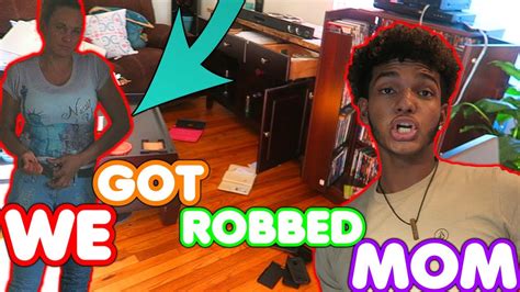 we got robbed prank on my mom sorry mom youtube