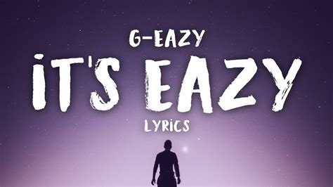 G Eazy Its Eazy Lyrics Youtube