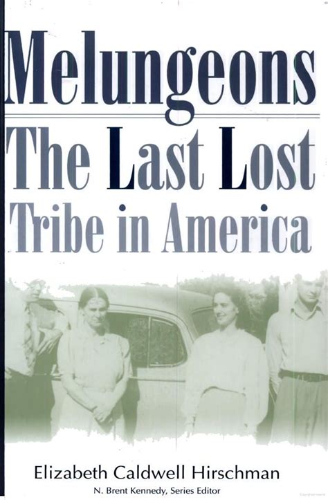Melungeons The Last Lost Tribe In America Elizabeth C