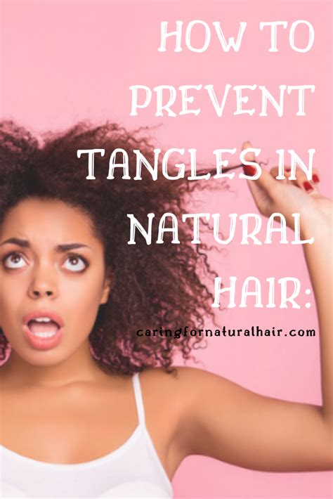 How To Prevent Tangles In Your Natural Hair Caringfornaturalhair