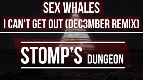 Sex Whales I Cant Get Out Dec3mber Remix Youtube