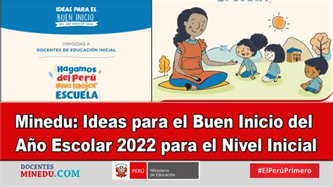 Minedu Ideas Para El Buen Inicio Del Año Escolar 2022 Para El Nivel