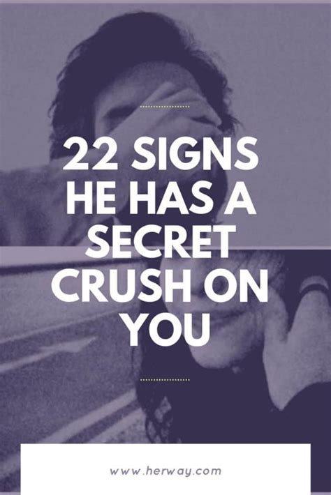 22 Signs He Has A Secret Crush On You