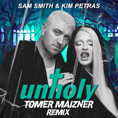 Stream Sam Smith Kim Petras Unholy Tomer Maizner Remix By Tomer